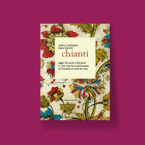 Chianti dagli Etruschi a Ricasoli